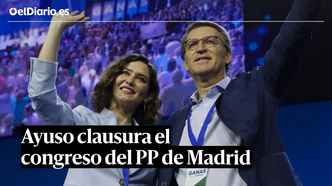 Ayuso clausura el congreso del PP de Madrid que la proclama presidenta del partido