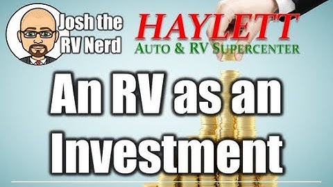 An RV is an Investment with Josh the RV Nerd