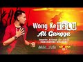 WONG KETELU - ALI GANGGA ( OFFICIAL VIDEO LYRIC )