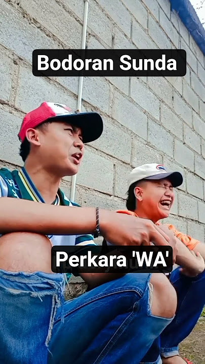 perkara 'WA' 🤣 bodoran Sunda #katakatalucubahasasunda #comedy #lucu