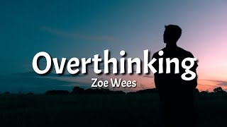 Zoe Wees - Overthinking (Lyrics)