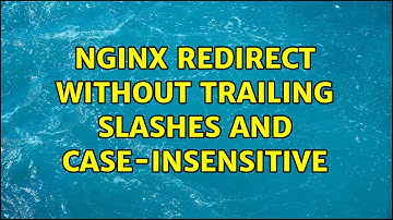 nginx redirect without trailing slashes AND case-insensitive