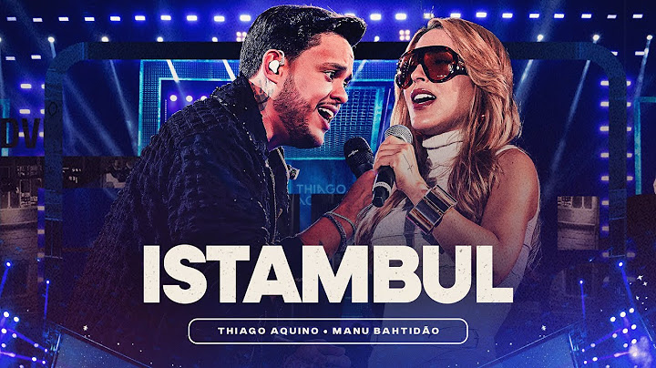 Thiago Aquino, Manu Bahtidão - ISTAMBUL (DVD Hoje é Dia de Favela)