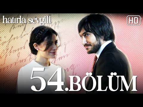 Hatırla Sevgili 54. Bölüm