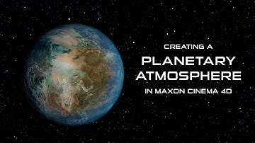 Creating a Planetary Atmosphere in Maxon Cinema 4D