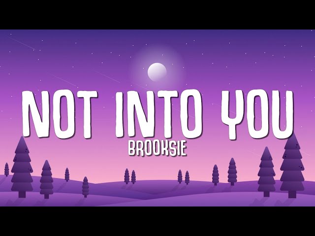 Brooksie - Not Into You (Full Song Lyrics) dude she's just not into you class=