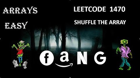Shuffle the Array | Leetcode 1470 | Zero to FAANG DSA Bootcamp