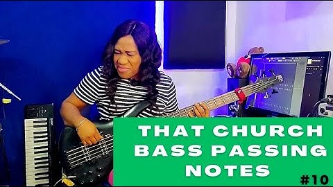 That church bass passing notes you need to learn
