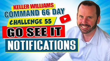 Keller Williams Command 66 Day Challenge 55 - Go See It Notifications