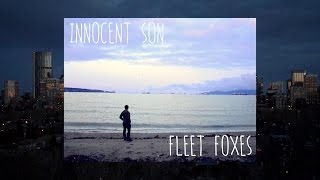 Watch Fleet Foxes Innocent Son video