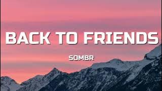 sombr - back to friends (Lyrics)