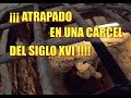 ¡¡¡ ATRAPADO en una CÁRCEL del S. XVI !!!!! condenado por alimentar a su familia.