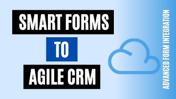 Integrate Smart Forms to Agile CRM | 2 Minutes Solution!