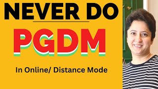 Why Online PGDM is not equivalent to Distance / Online MBA | Is Online MBA or Online PGDM equal?