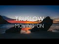 &quot;MOVING ON&quot; | Truslow | Traducida al español + lyric.