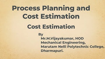 Cost Estimation | Process Planning and Cost Estimation | Unit IV