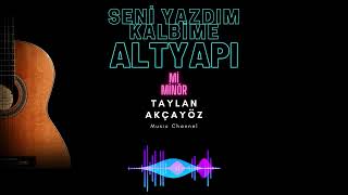 Seni Yazdım Kalbime - Altyapı(Mi Minör) Resimi