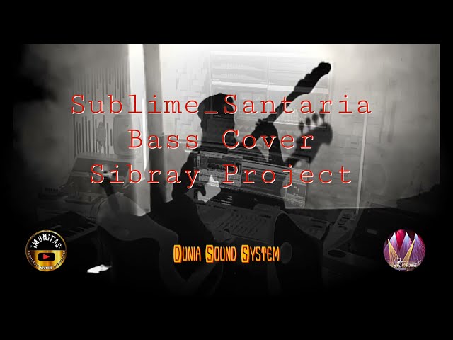 Sublime_Santeria  Bass Cover Sibray Project Dunia Sound System class=