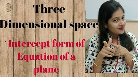 Three Dimensional Geometry | Part 9 | Intercept form of Equation of a plane | Class12 ch11 | CBSEJEE
