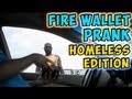 Fire Wallet Prank Homeless Edition