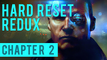HARD RESET REDUX- gameplay Chapter 2  no commentary