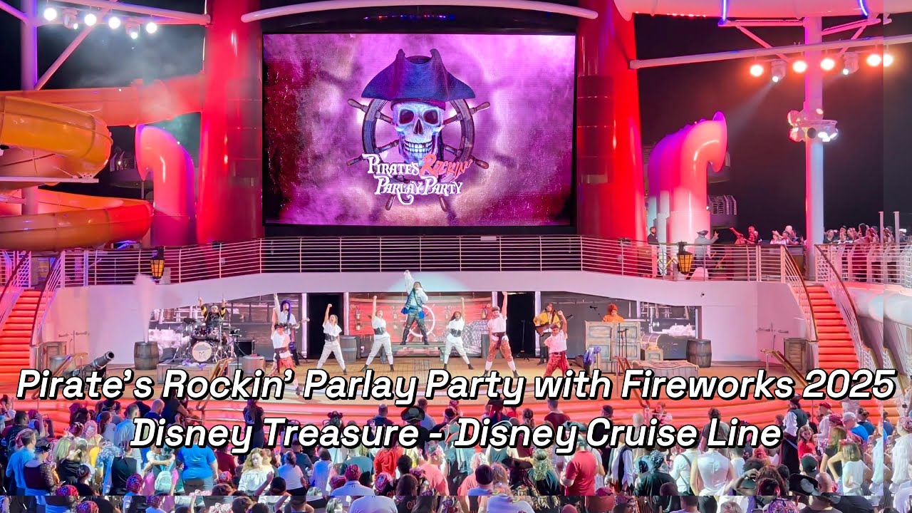 Pirate's Rockin' Parlay Party with Fireworks 2025 4K - Disney Treasure - Disney Cruise Line