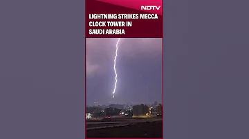 Lightning Strikes Mecca Clock Tower In Saudi Arabia 