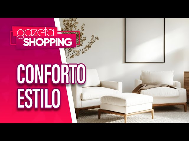 Conforto e estilo | Eureka Designs | Gazeta Shopping