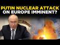 LIVE | Putin Stations Nukes Near NATO, Drops Hint On Next Attack On Europe? | Russia-NATO Tensions