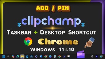 How to Pin Clipchamp Link/Icon to Desktop & Taskbar Toolbar with Google Chrome on Windows Laptop