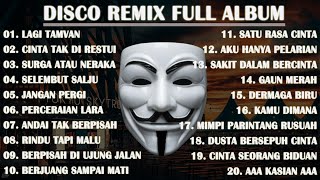 DISCO REMIX FULL ALBUM (Tanpa Iklan) - DJ SUNGGUH KETAMPANAN INI BENAR BENAR MENYIKSAKU