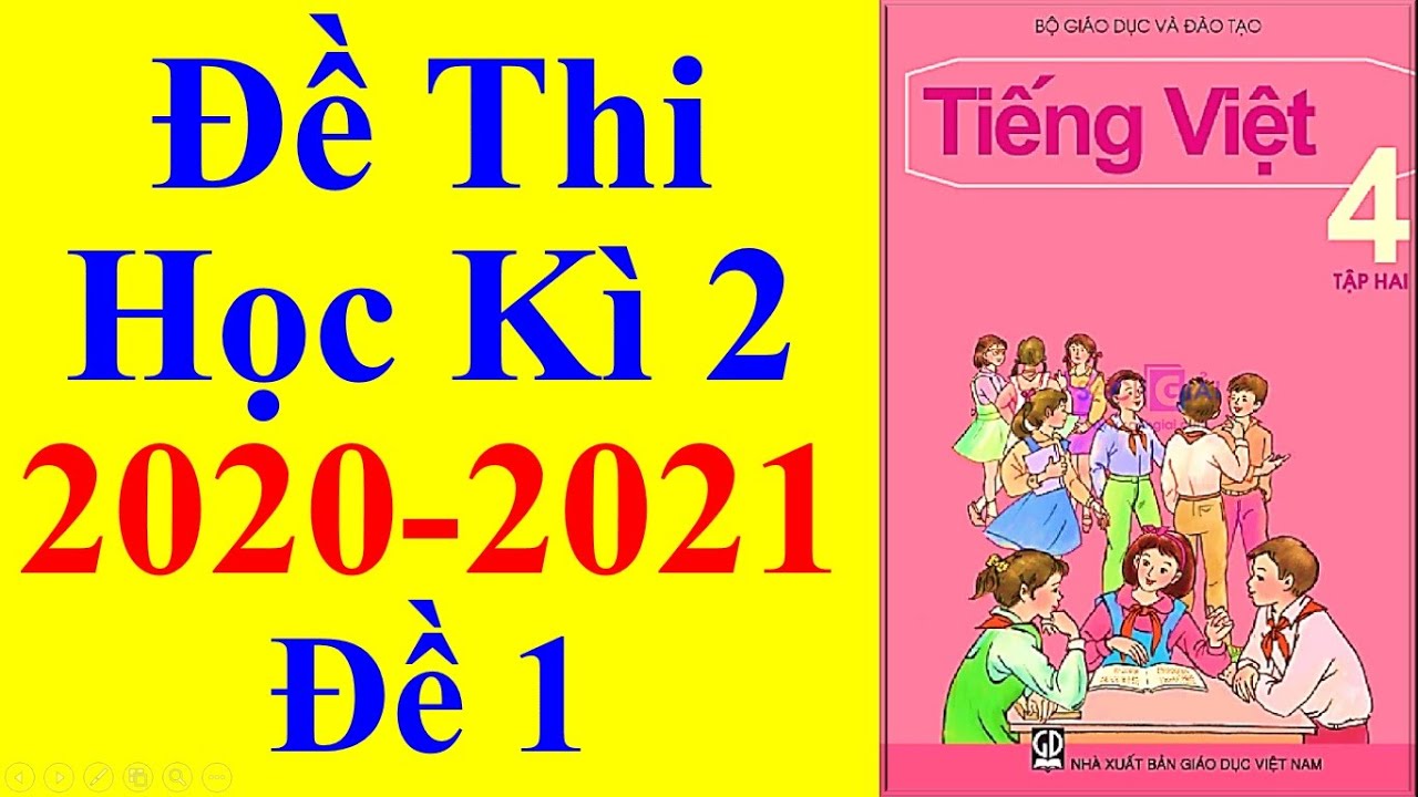 Đề thi tiếng việt lớp 4 học kỳ 2 | Tiếng Việt Lớp 4 – Đề Thi Học Kì 2 Năm Học 2020 – 2021