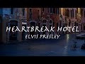 Elvis Presley - Heartbreak Hotel 和訳 エルヴィス・プレスリー「ハートブレイク・ホテル」1956年