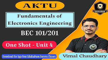Fundamentals of Electronics Engineering | Unit 4 | Electronics by vimal sir | one shot(Master Video)