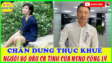 Chân Dung Thục Khuê - Người Vợ Đầu Của NSND Công Lý. Hé Lộ Cuộc Sống Hiện Tại Gây Bất Ngờ.