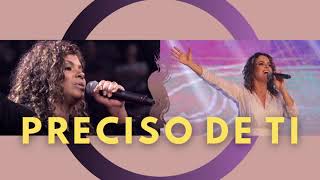 PRECISO DE TI - Ana Paula Valadão feat. Nivea Soares [EDIT]