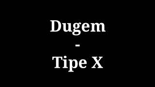 Dugem - Tipe X | lirik