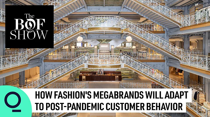 How Fashion Megabrands Will Adapt to Post-Pandemic Life | The Business of Fashion Show - DayDayNews