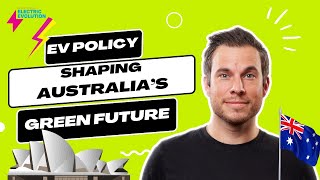 The Power of EV Policy in Shaping Australia’s Green Future - Liz Allan and Johan Karlsson