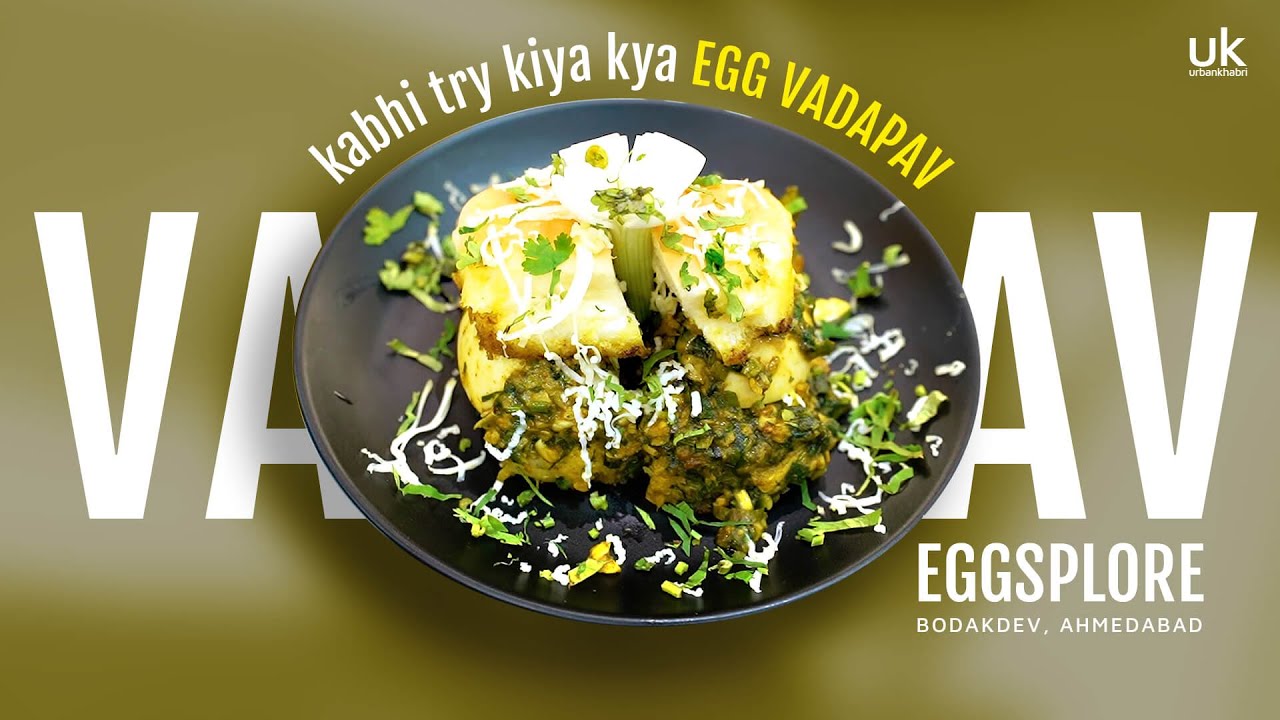 Eggsplore - Best Egg Eateries in Ahmedabad | For the Egg Lovers