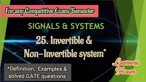 Signals & Systems | Invertible & Non-Invertible System | Solved examples | Gate problems