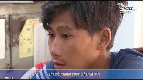 Bắt đối tượng cướp giật tài sản | BRTgo