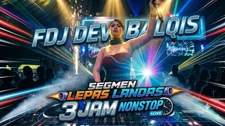 SHANGRILA FUUL DJ  SEKMEN LEPAS LANDAS  ‼️3 JAM NONSTOP ‼️ LIVE VERSON ‼️DJ DEVI BILQIS GEMOY