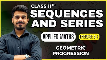 Geometric Progression (GP) | Sequences and Series| Ex 6.4 | Class 11th | Applied Maths