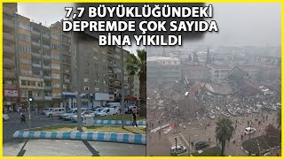 Kahramanmaraş'ta Onlarca Binanın Yıkıldığı Caddenin Depremden Önceki Hali