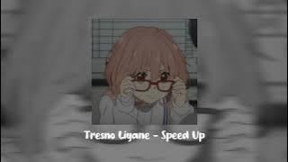 Tresno Liyane - Speed Up