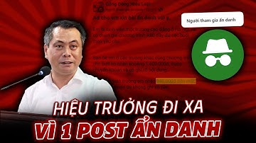 Tại sao vị Hiệu trưởng này MẤT CẢ SỰ NGHIỆP vì 1 nick ẨN DANH?