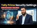 Tally Prime 7.0 Security Level Settings Explained 🔐 | Advanced User Permissions  Full Guide (Hindi)