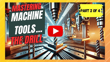 🔩 Mastering Machine Tools (Part 2/4): The Drill 🔧