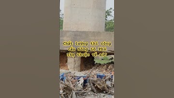 Thấy gì từ chất lượng thi công cầu Sông Lô Phú Thọ #tintuc #travel #news